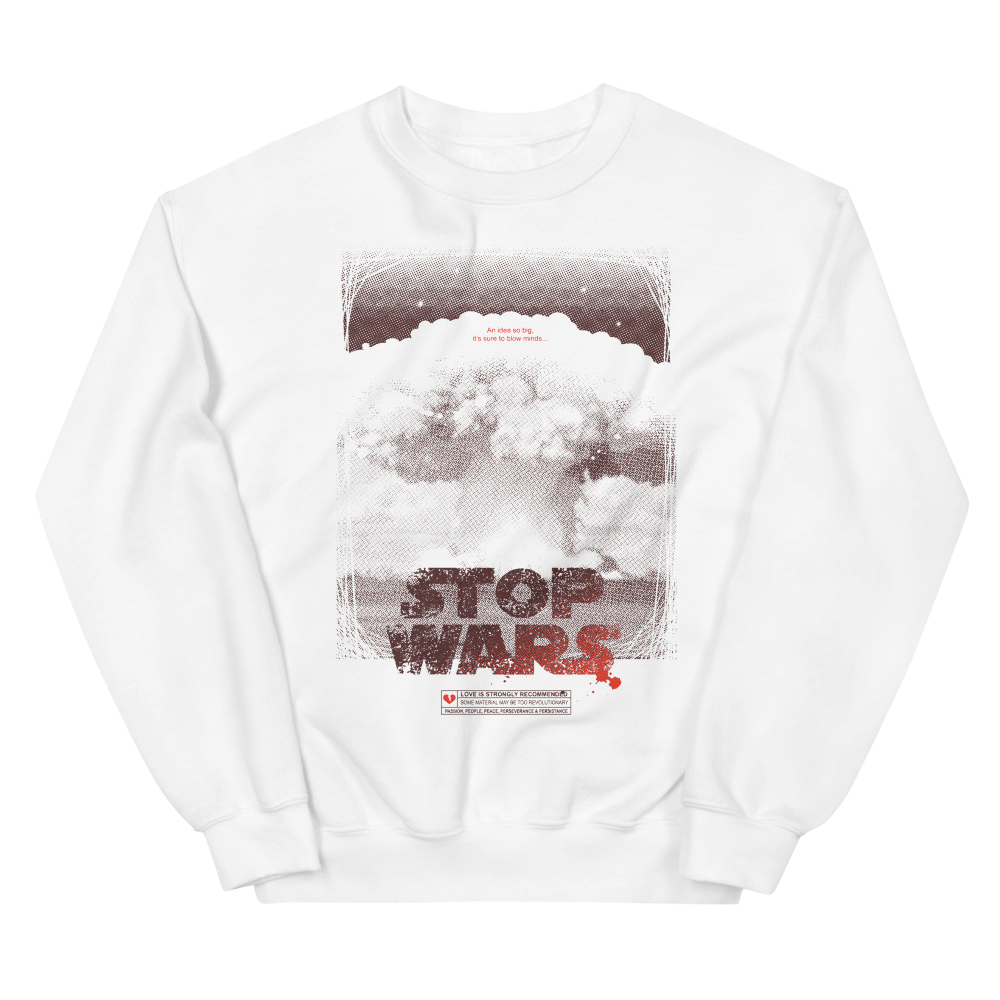 Stop Wars Unisex Sweatshirt