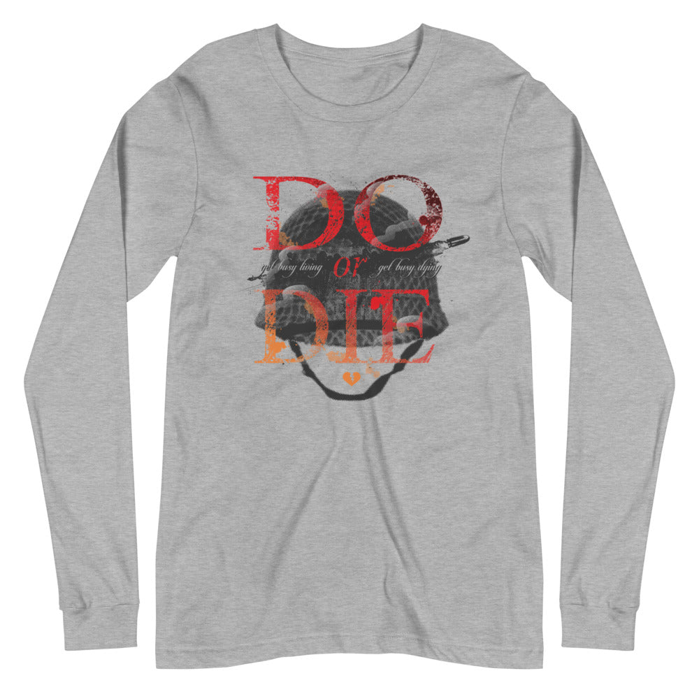 Do or Die Unisex Long Sleeve Tee