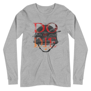 Do or Die Unisex Long Sleeve Tee