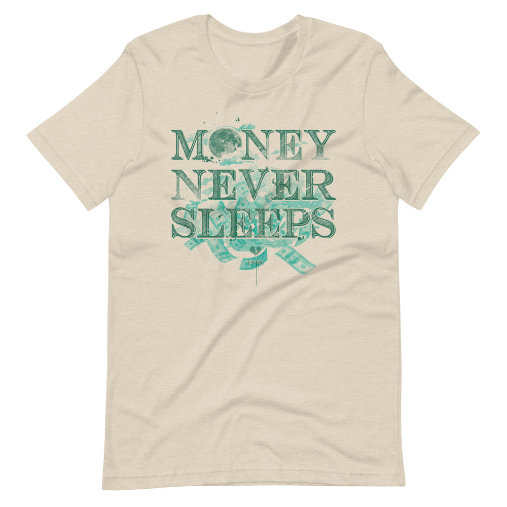 Money Never Sleeps Unisex T-Shirt
