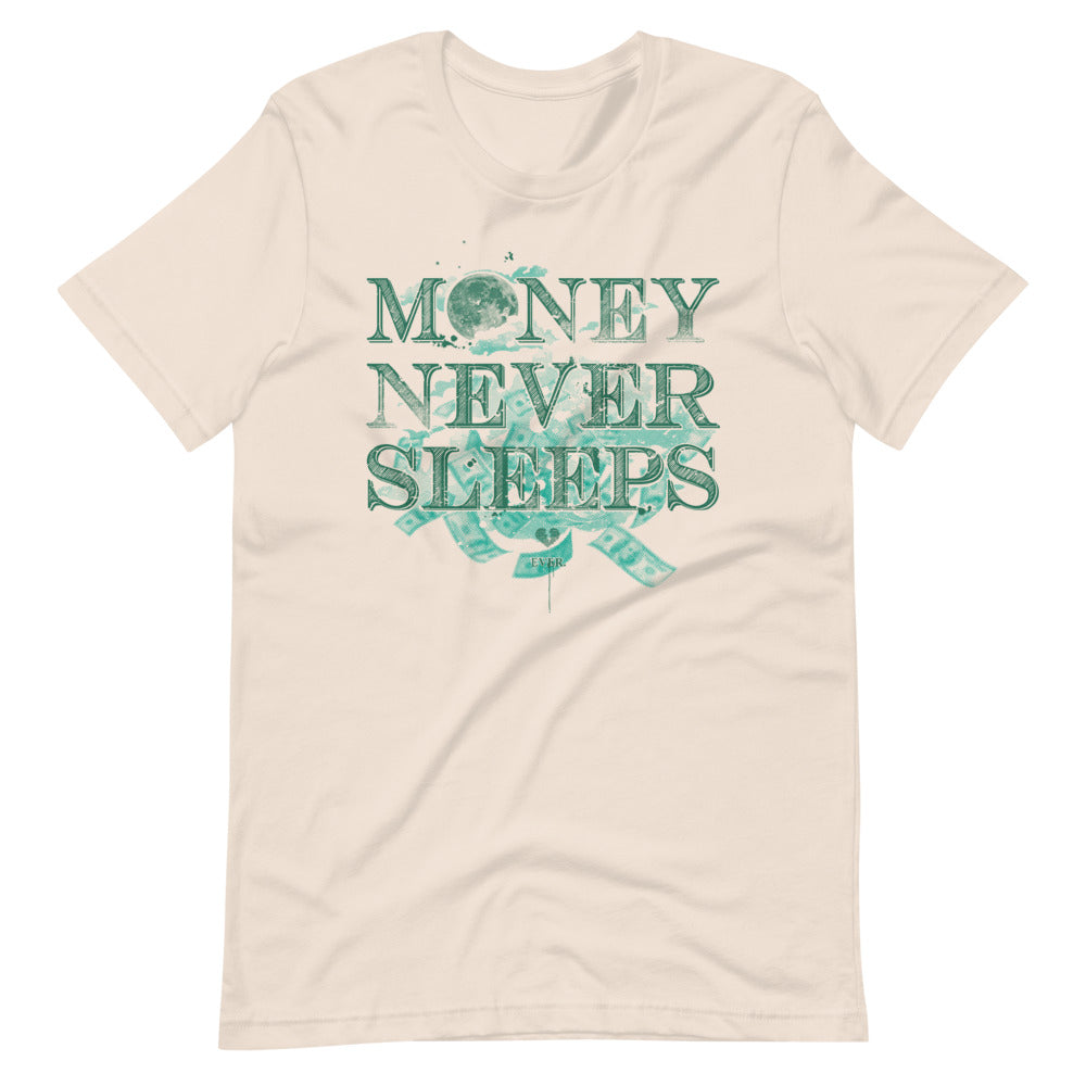 Money Never Sleeps Unisex T-Shirt