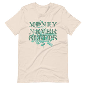 Money Never Sleeps Unisex T-Shirt