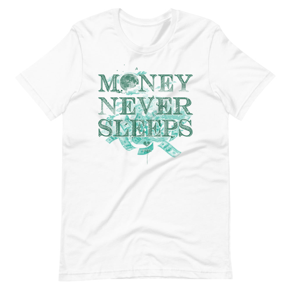 Money Never Sleeps Unisex T-Shirt